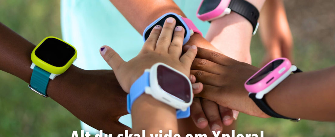 Xplora - Alt du skal vide om Xplora